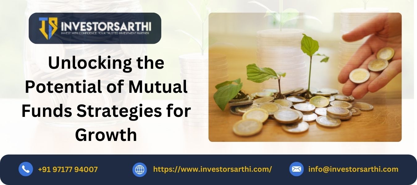 Unlocking the Potential of Mutual Funds Strategies for Growth