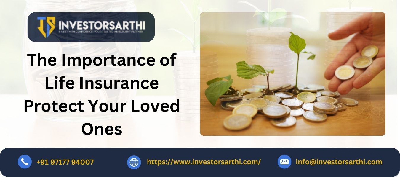 The Importance of Life Insurance Protect Your Loved Ones