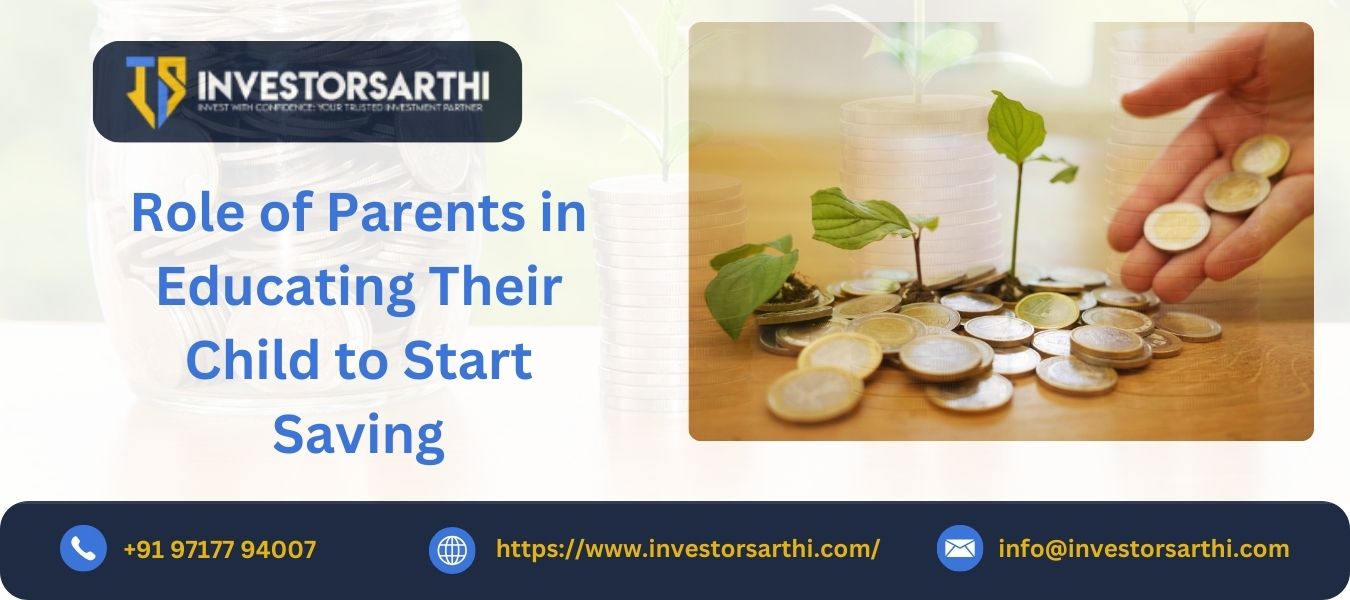 Role of Parents in Educating Their Child to Start Saving